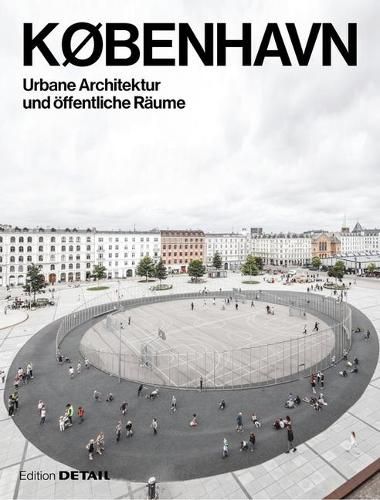 Cover image for KOBENHAVN. Urbane Architektur und oeffentliche Raume