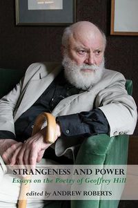 Cover image for Strangeness and Power: Essays on the Poetry of Geoffrey Hill