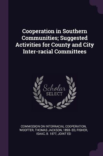 Cover image for Cooperation in Southern Communities; Suggested Activities for County and City Inter-racial Committees