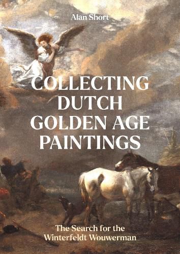 Cover image for Collecting Dutch Golden Age Paintings