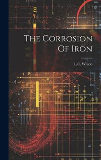 Cover image for The Corrosion Of Iron