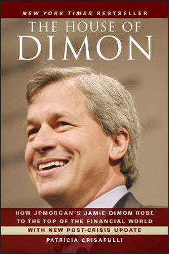 Cover image for The House of Dimon: How JPMorgan's Jamie Dimon Rose to the Top of the Financial World