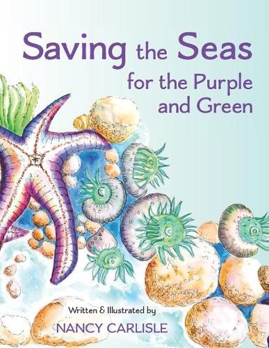 Cover image for Saving the Seas for the Purple and Green: A Story of Cleaning Up the Ocean