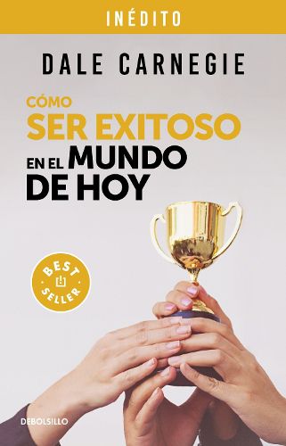 Cover image for Como ser exitoso en el mundo de hoy / How to Succeed in the World Today Revised and Updated Edition: Life Stories of Successful People to Inspire and Motivate