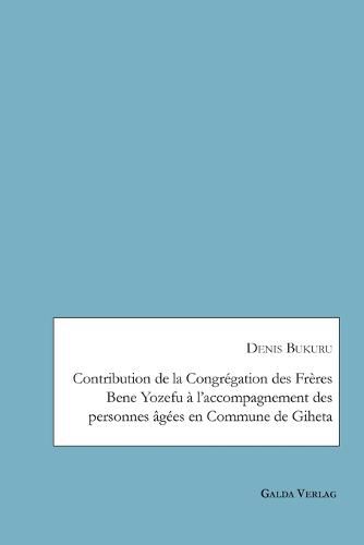 Cover image for Contribution de la Congregation des Freres Bene Yozefu a l'accompagnement des personnes agees en Commune de Giheta