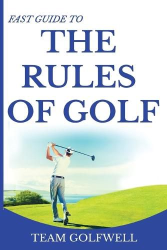 Cover image for Fast Guide to the Rules of Golf: A Handy Fast Guide to Golf Rules 2019