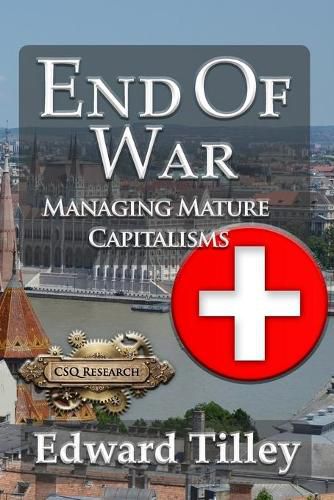 Cover image for End of War: Managing Mature Capitalisms