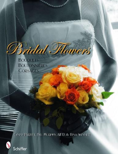 Cover image for Bridal Flowers: Bouquets - Boutonnieres - Corsages