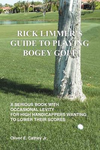 Cover image for Rick Limmer's Guide to Playing Bogey Golf