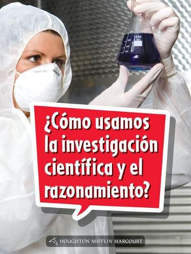 Cover image for Book 124: ?Como Usamos La Investigacion Cientifica Y El Razonamiento?: Leveled Reader, Extra Support Grade 4