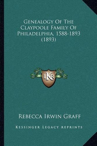 Genealogy of the Claypoole Family of Philadelphia, 1588-1893 (1893)