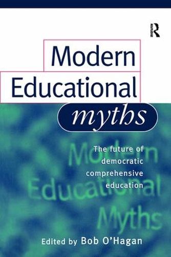 Cover image for Modern Educational Myths: The future of democratic comprehensive education