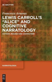 Cover image for Lewis Carroll's  Alice  and Cognitive Narratology: Author, Reader and Characters