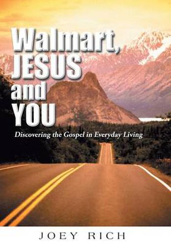 Cover image for Walmart, Jesus, and You: Discovering the Gospel in Everyday Living