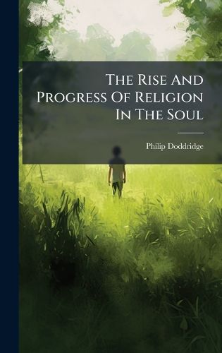Cover image for The Rise And Progress Of Religion In The Soul