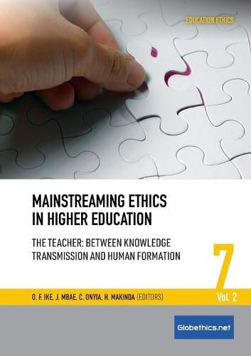 Cover image for Mainstreaming Ethics in Higher Education Vol. 2: The Teacher: Between Knowledge Transmission and Human Formation