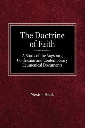 Cover image for The Doctrine of Faith A Study of the Augsburg Confession and Contemporary Ecumenical Documents