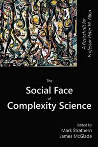 Cover image for The Social Face of Complexity Science: A Festschrift for Professor Peter M. Allen