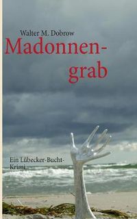 Cover image for Madonnengrab: Ein Lubecker-Bucht-Krimi