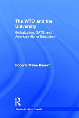 Cover image for The WTO and the University: Globalization, GATS, and American Higher Education