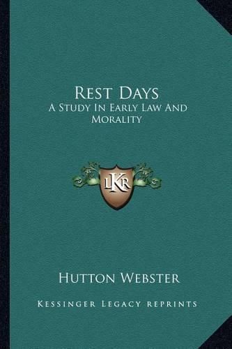 Cover image for Rest Days: A Study in Early Law and Morality