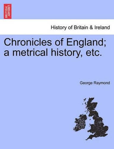 Cover image for Chronicles of England; A Metrical History, Etc.