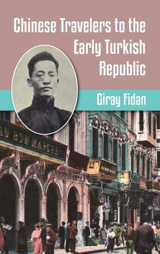 Cover image for Chinese Travelers to the Early Turkish Republic