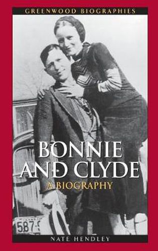 Cover image for Bonnie and Clyde: A Biography