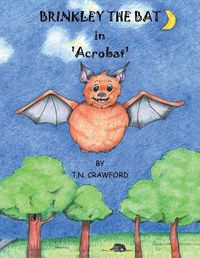 Cover image for BRINKLEY THE BAT in 'Acrobat'