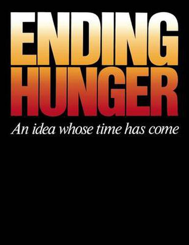 Cover image for Ending Hunger: An Idea Whose Time Has Come