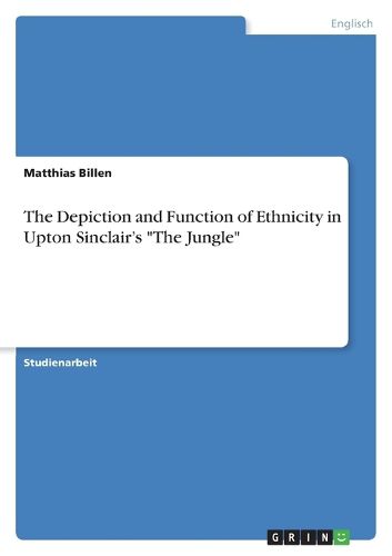 Cover image for The Depiction and Function of Ethnicity in Upton Sinclair's The Jungle