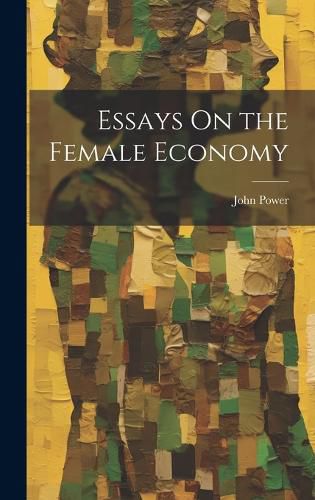 Cover image for Essays On the Female Economy