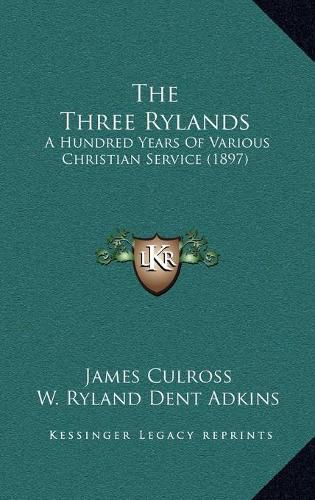 The Three Rylands: A Hundred Years of Various Christian Service (1897)