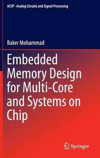 Cover image for Embedded Memory Design for Multi-Core and Systems on Chip