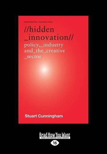 Cover image for Hidden Innovation: Policy, Industry and the Creative Sector