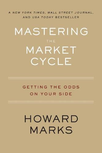 Mastering the Market Cycle: Getting the Odds on Your Side