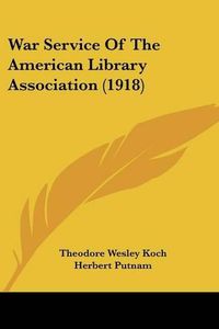 Cover image for War Service of the American Library Association (1918)