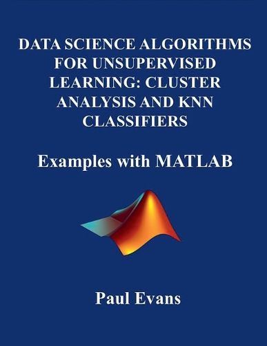 Cover image for Data Science Algorithms for Unsupervised Learning