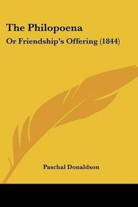 Cover image for The Philopoena: Or Friendship's Offering (1844)