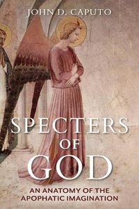 Cover image for Specters of God: An Anatomy of the Apophatic Imagination