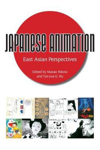 Cover image for Japanese Animation: East Asian Perspectives