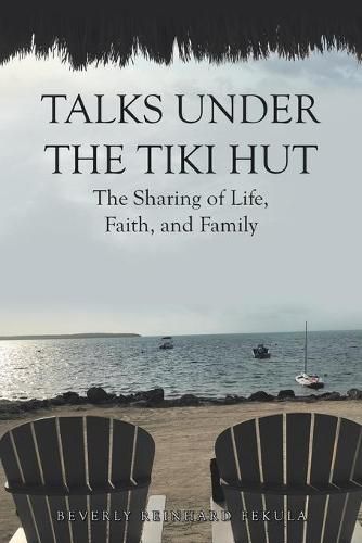 Cover image for Talks Under the Tiki Hut: The Sharing of Life, Faith, and Family