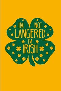 Cover image for I'm Not Langered I'm Irish: Funny Irish Saying 2020 Planner - Weekly & Monthly Pocket Calendar - 6x9 Softcover Organizer - For St Patrick's Day Flag & Strong Beer Fans