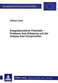 Cover image for Ereigniskorrelierte Potentiale -. Probleme Ihrer Erfassung Und Der Analyse Ihrer Komponenten: Eine Empirische Untersuchung