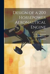 Cover image for Design of a 200 Horsepower Aeronautical Engine