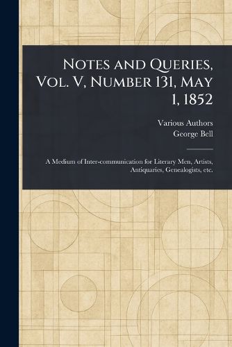 Cover image for Notes and Queries, Vol. V, Number 131, May 1, 1852