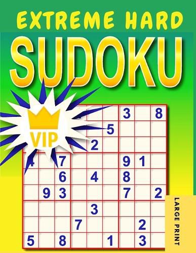 Cover image for Extreme Hard Sudoku: Very Hard to Extreme Hard Sudoku Puzzles with Solutions