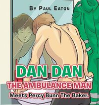 Cover image for Dan Dan The Ambulance Man Meets Percy Bunn The Baker.