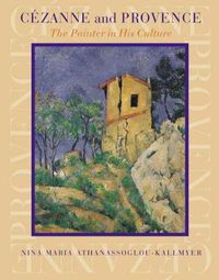 Cover image for Cezanne and Provence: The Painter in His Culture