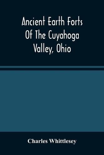 Ancient Earth Forts Of The Cuyahoga Valley, Ohio